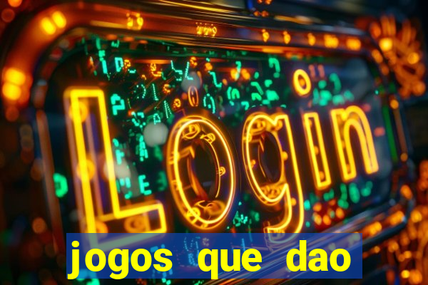 jogos que dao dinheiro sem deposito